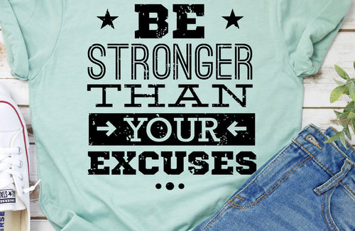 Be stronger than your excuses