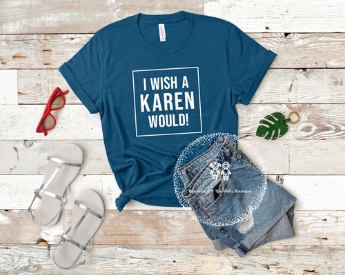 I wish a karen would