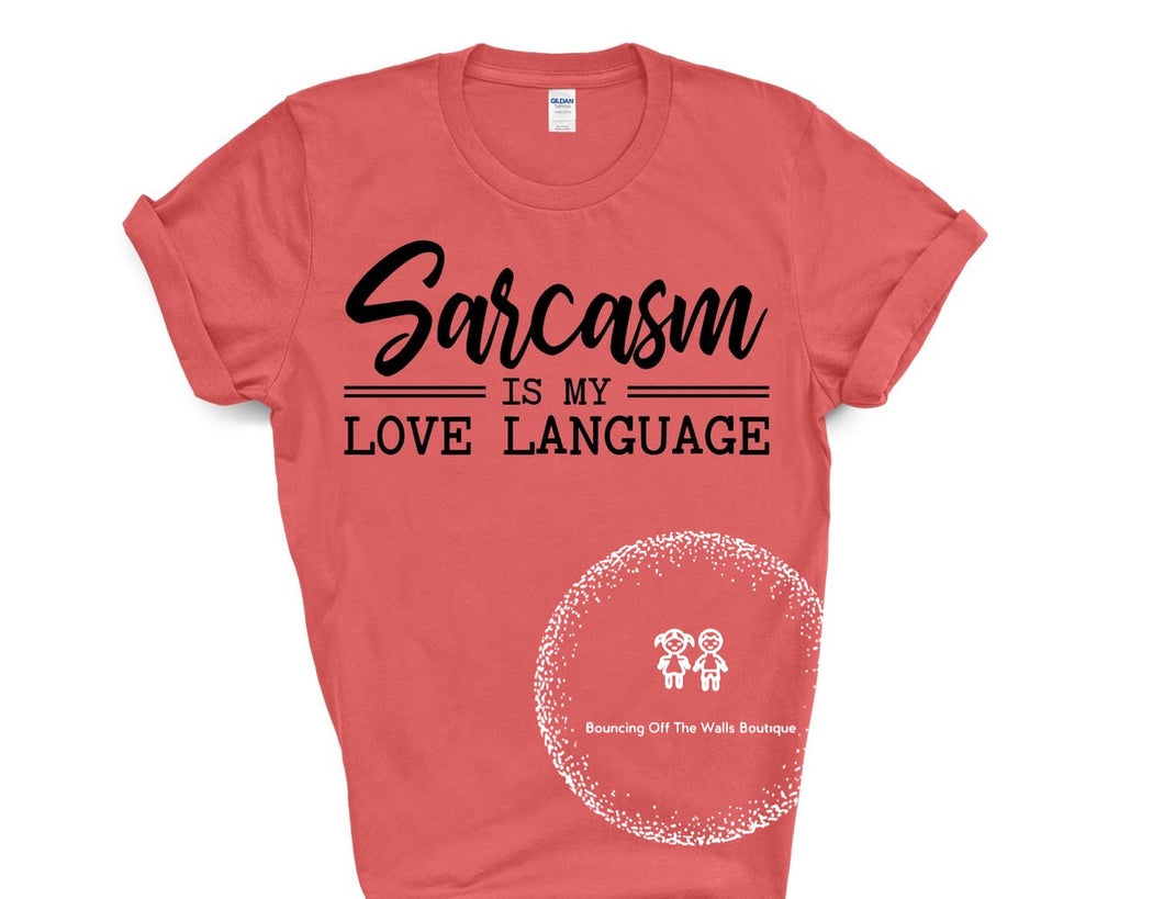 Sarcasm is my love language