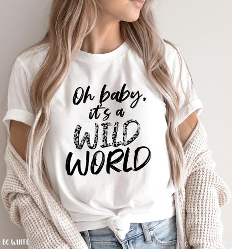 Oh baby it’s a wild world