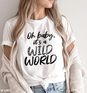 Oh baby it’s a wild world
